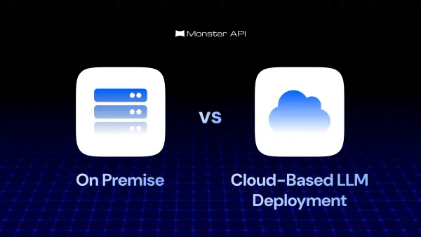 Cloud vs. On-Premises: Choosing the Best Deployment Option for LLMs